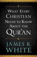 Amit minden kereszténynek tudnia kell a Koránról - What Every Christian Needs to Know about the Qur'an