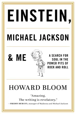 Einstein, Michael Jackson és én: A lélek keresése a rock and roll erőterében - Einstein, Michael Jackson & Me: A Search for Soul in the Power Pits of Rock and Roll