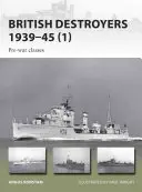 Brit rombolók 1939-45: Háború előtti osztályok - British Destroyers 1939-45: Pre-War Classes