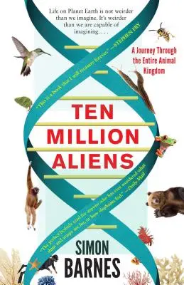 Tízmillió idegen: Utazás az egész állatvilágon át - Ten Million Aliens: A Journey Through the Entire Animal Kingdom