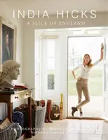 India Hicks: Hicks: Egy szelet Anglia - India Hicks: A Slice of England