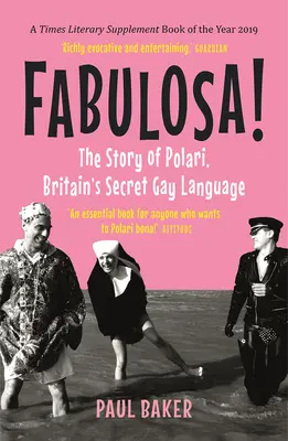 Fabulosa! A polari, Nagy-Britannia titkos meleg nyelvének története - Fabulosa!: The Story of Polari, Britain's Secret Gay Language