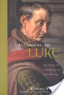 Lukács szerint: A könyörület és a szeretet evangéliuma (Cw 114) - According to Luke: The Gospel of Compassion and Love Revealed (Cw 114)