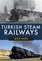 Török gőzvasutak - Turkish Steam Railways