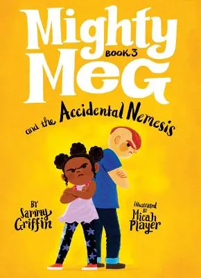 Mighty Meg 3: Mighty Meg és a véletlen nemezis - Mighty Meg 3: Mighty Meg and the Accidental Nemesis