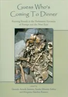 Találd ki, ki jön vacsorára! Lakomázási rituálék Európa és a Közel-Kelet őskori társadalmaiban - Guess Who's Coming to Dinner: Feasting Rituals in the Prehistoric Societies of Europe and the Near East