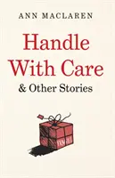 Kezeljük óvatosan és más történetek - Handle With Care and Other Stories