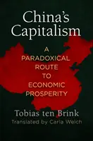 A kínai kapitalizmus: Paradox út a gazdasági jóléthez - China's Capitalism: A Paradoxical Route to Economic Prosperity