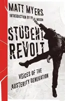 Diáklázadás: A megszorítások generációjának hangjai - Student Revolt: Voices of the Austerity Generation