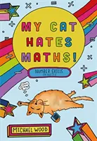 My Cat Hates Maths - Számkészség 8-11 éveseknek - My Cat Hates Maths - Number Skills for Ages 8-11