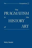 Pragmatismus v dějinách umění - The Pragmatism in the History of Art