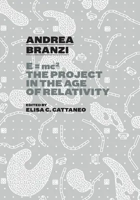 Andrea Branzi: E=mc2: A projekt a relativitáselmélet korában - Andrea Branzi: E=mc2: The Project in the Age of Relativity