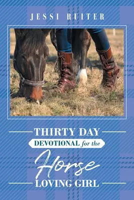 Harmincnapos áhítat a lószerető lányoknak - Thirty Day Devotional for the Horse Loving Girl