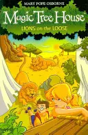 Varázsfaház 11: Oroszlánok szabadlábon - Magic Tree House 11: Lions on the Loose