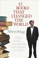 12 könyv, amely megváltoztatta a világot - Hogyan formálták életünket a szavak és a bölcsesség - 12 Books That Changed The World - How words and wisdom have shaped our lives