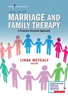 Házasság- és családterápia: Gyakorlatorientált megközelítés - Marriage and Family Therapy: A Practice-Oriented Approach