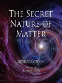 Az anyag titkos természete - The Secret Nature of Matter