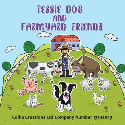 Tessie kutya és tanyasi barátai - Tessie Dog and Farmyard Friends