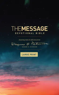 The Message Devotional Bible, Large Print (Softcover): Eugene H. Peterson jegyzeteivel és elmélkedéseivel - The Message Devotional Bible, Large Print (Softcover): Featuring Notes and Reflections from Eugene H. Peterson