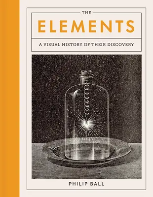 Az elemek: Felfedezésük vizuális története - The Elements: A Visual History of Their Discovery