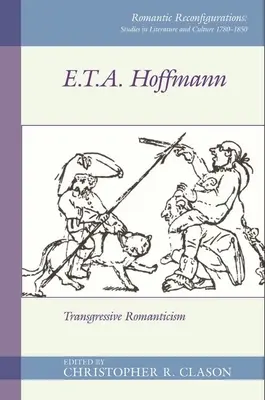 E. T. A. Hoffman: Transzgresszív romantika - E. T. A. Hoffman: Transgressive Romanticism