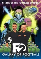 F2: A futball galaxisa: A futball-kiborgok támadása - F2: Galaxy of Football: Attack of the Football Cyborgs