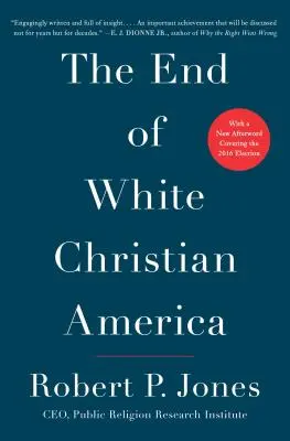 A fehér keresztény Amerika vége - The End of White Christian America