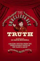 A hihetetlen igazság: elképesztő igazságok a BBC Radio 4 hihetetlenül népszerű műsorából - The Unbelievable Truth: Amazing Truths from the Unbelievably Popular BBC Radio 4 Show