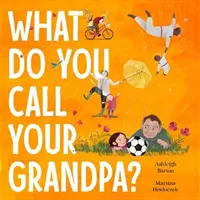 Hogyan hívod a nagyapádat? - What Do You Call Your Grandpa?