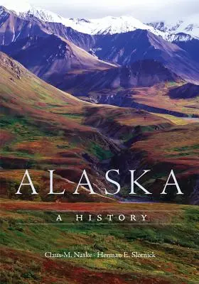 Alaszka: A History - Alaska: A History