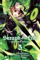 Seraph of the End, Vol. 5, 5: Vampire Reign - A vég szeráfja, 5. kötet: Vampire Reign - Seraph of the End, Vol. 5, 5: Vampire Reign