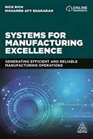 Rendszerek a gyártási kiválóságért: Hatékony és megbízható gyártási műveletek létrehozása - Systems for Manufacturing Excellence: Generating Efficient and Reliable Manufacturing Operations