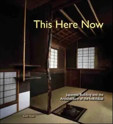 This Here Now: A japán építészet és az egyén építészete - This Here Now: Japanese Building and the Architecture of the Individual