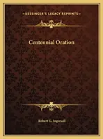 Százéves beszéd - Centennial Oration