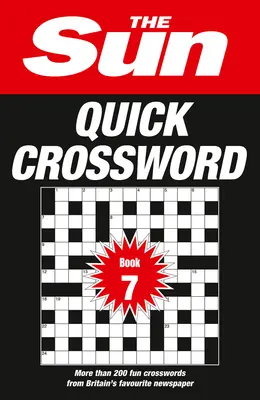 Sun Quick Crossword Book 7 - 200 szórakoztató keresztrejtvény Nagy-Britannia kedvenc újságjából - Sun Quick Crossword Book 7 - 200 Fun Crosswords from Britain's Favourite Newspaper