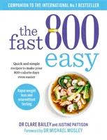 Fast 800 Easy - Gyors és egyszerű receptek, hogy a 800 kalóriás napok még könnyebbek legyenek - Fast 800 Easy - Quick and simple recipes to make your 800-calorie days even easier