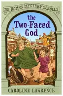 Római misztériumtekercsek: A kétarcú Isten - 4. könyv - Roman Mystery Scrolls: The Two-faced God - Book 4