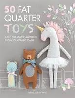 50 Fat Quarter Toys: Könnyű játék varróminták az Ön szövetkészletéből - 50 Fat Quarter Toys: Easy Toy Sewing Patterns from Your Fabric Stash