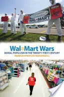 Wal-Mart Wars: Morális populizmus a huszonegyedik században - Wal-Mart Wars: Moral Populism in the Twenty-First Century