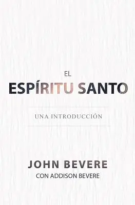 El Espritu Santo: Una Introduccin