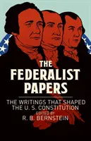 Federalist Papers - Az amerikai alkotmányt formáló írások - Federalist Papers - The Writings that Shaped the U. S. Constitution