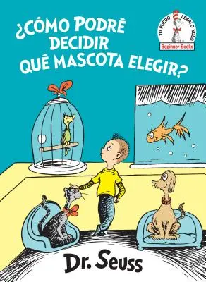 Cmo Podr Decidir Qu Mascota Elegir? (Milyen háziállatot vegyek? Spanish Edition) - Cmo Podr Decidir Qu Mascota Elegir? (What Pet Should I Get? Spanish Edition)