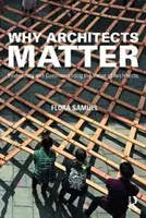 Miért fontosak az építészek: Az építészek értékének bizonyítása és kommunikációja - Why Architects Matter: Evidencing and Communicating the Value of Architects