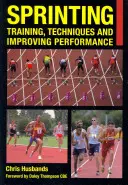 Sprintelés: Edzés, technikák és a teljesítmény javítása - Sprinting: Training, Techniques and Improving Performance