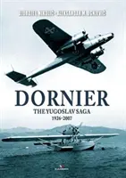 Dornier: Dornier: A jugoszláv saga 1926-2007 - Dornier: The Yugoslav Saga 1926-2007