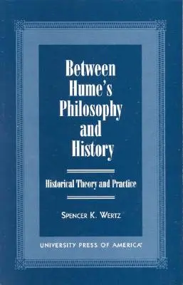 Hume filozófiája és a történelem között: Történelmi elmélet és gyakorlat - Between Hume's Philosophy and History: Historical Theory and Practice