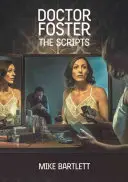 Doctor Foster: Foster Foster: A forgatókönyvek - Doctor Foster: The Scripts