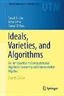 Ideálok, fajták és algoritmusok: Bevezetés a számítási algebrai geometriába és a kommutatív algebrába - Ideals, Varieties, and Algorithms: An Introduction to Computational Algebraic Geometry and Commutative Algebra