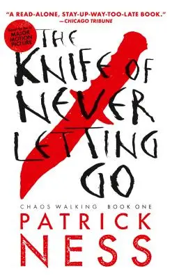 The Knife of Never Letting Go (bónusz novellával): Chaos Walking: Book One - The Knife of Never Letting Go (with Bonus Short Story): Chaos Walking: Book One