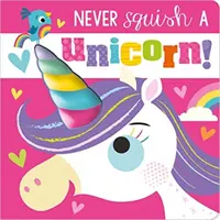 Soha ne nyomj össze egy egyszarvút! - Never Squish a Unicorn!